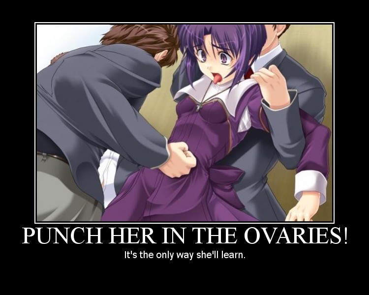 Punch her.... In the Ovaries