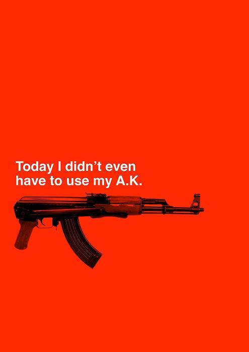 today I didn't even have to use my AK.jpg