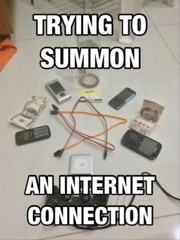 Trying to summon an internet connection.jpg