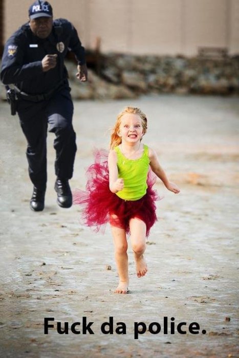 Fuck da police in a tutu.jpg