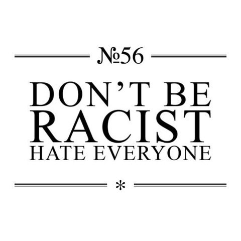 Don't be racist.jpg