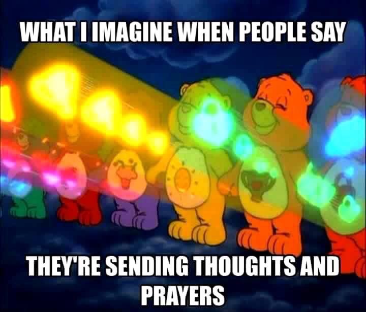 what I imagine when people say they're sending thoughts and prayers.jpg