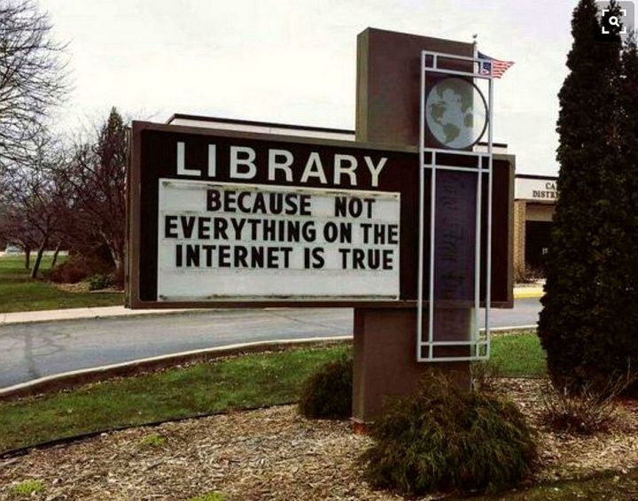 Libraries - because not everything on the internet is true.jpg