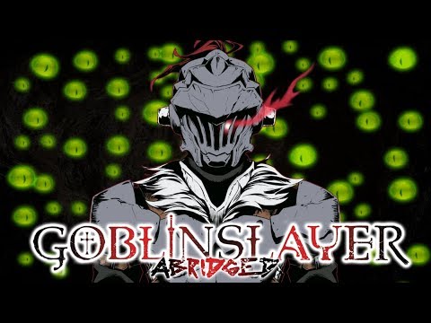 Goblin Slayer Abridged