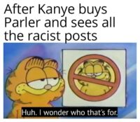 when kanye buys parler and sees all the racist posts.jpg